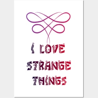 I love strange things Posters and Art